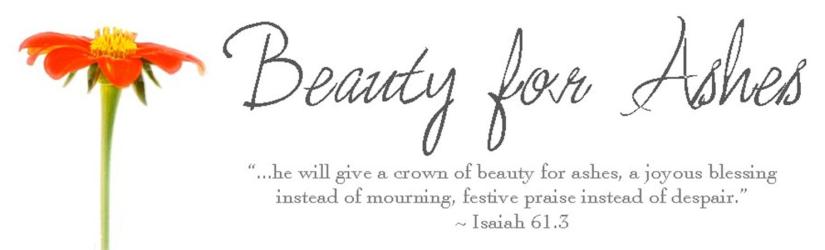 Beauty For Ashes Isaiah 61v 3 B