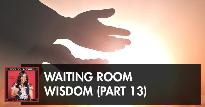 TOT 70 | Waiting Room Wisdom