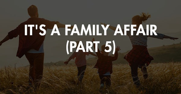 TOT 112 | Family Affair